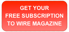 GET YOUR 
FREE SUBSCRIPTION
TO WIRE MAGAZINE